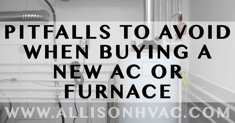 5 Pitfalls to Avoid When You Buy a New AC or Furnace